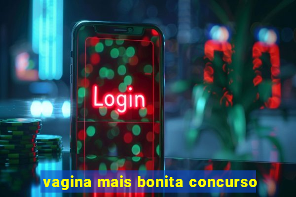 vagina mais bonita concurso